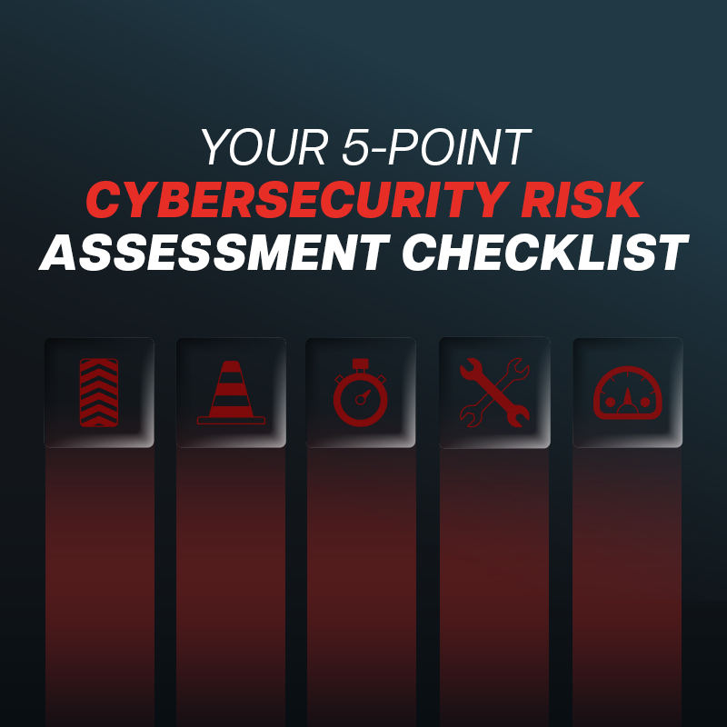 Your 5-Point Cybersecurity Risk Assessment Checklist